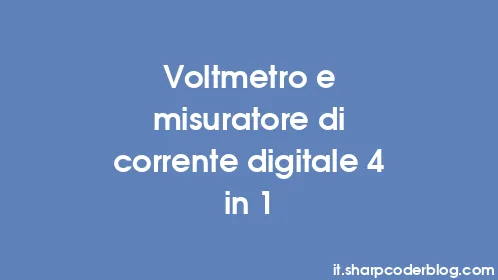 Voltmetro e misuratore di corrente digitale 4 in 1 - Thumbnail