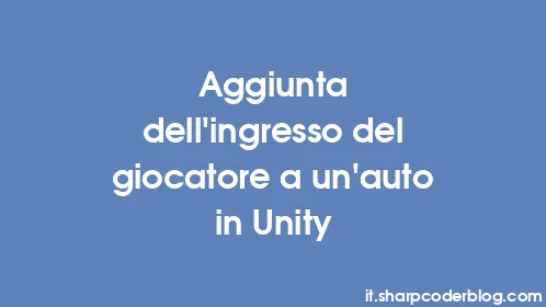 Aggiunta dell'ingresso del giocatore a un'auto in Unity - Thumbnail