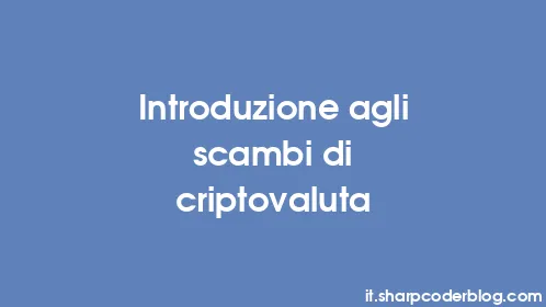Introduzione agli scambi di criptovaluta - Thumbnail