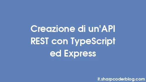 Creazione di un'API REST con TypeScript ed Express - Thumbnail