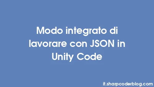 Modo integrato di lavorare con JSON in Unity Code - Thumbnail
