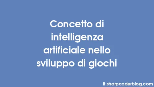 Concetto di intelligenza artificiale nello sviluppo di giochi - Thumbnail
