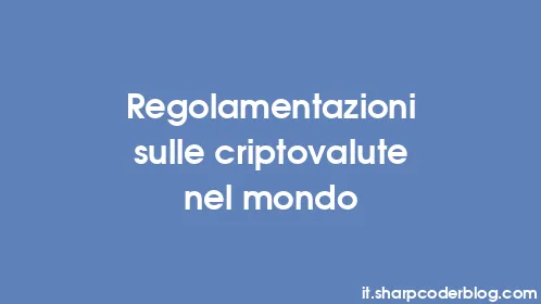 Regolamentazioni sulle criptovalute nel mondo - Thumbnail