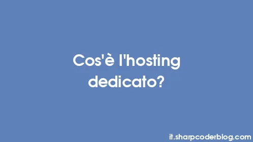 Cos'è l'hosting dedicato? - Thumbnail