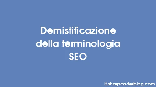 Demistificazione della terminologia SEO - Thumbnail