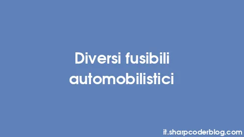 Diversi fusibili automobilistici - Thumbnail