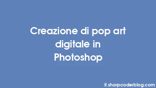 Creazione di pop art digitale in Photoshop - Thumbnail
