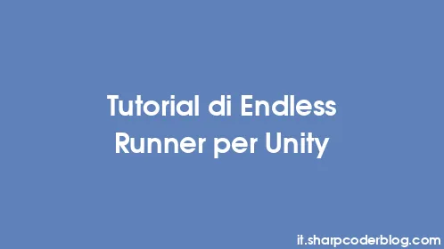 Tutorial di Endless Runner per Unity - Thumbnail