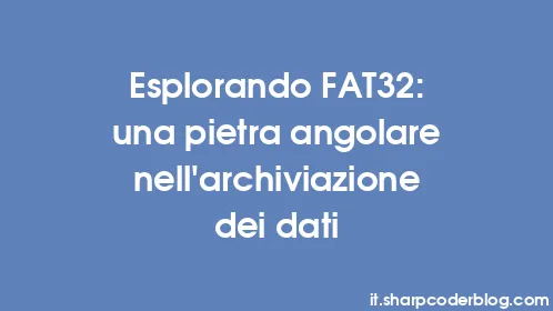 Esplorando FAT32: una pietra angolare nell'archiviazione dei dati - Thumbnail