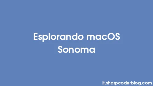 Esplorando macOS Sonoma - Thumbnail