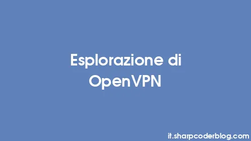 Esplorazione di OpenVPN - Thumbnail