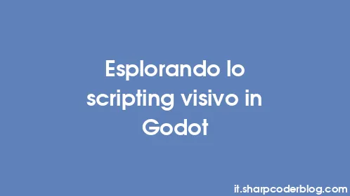 Esplorando lo scripting visivo in Godot - Thumbnail