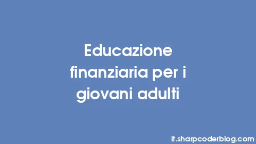 Educazione finanziaria per i giovani adulti - Thumbnail