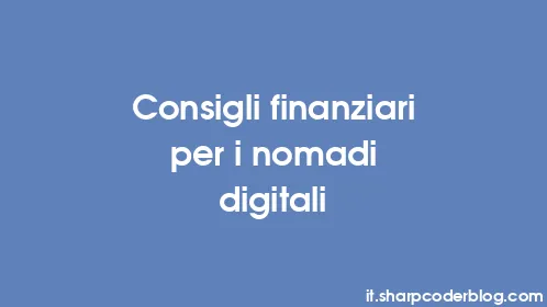 Consigli finanziari per i nomadi digitali - Thumbnail