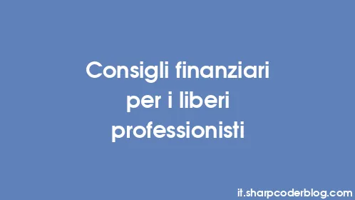 Consigli finanziari per i liberi professionisti - Thumbnail