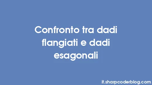 Confronto tra dadi flangiati e dadi esagonali - Thumbnail