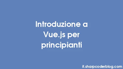 Introduzione a Vue.js per principianti - Thumbnail