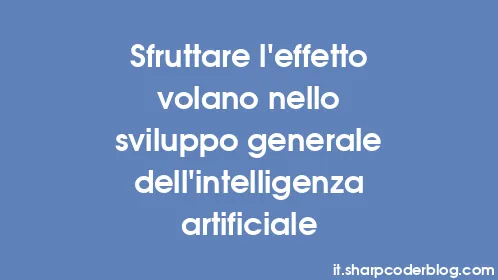 Sfruttare l'effetto volano nello sviluppo generale dell'intelligenza artificiale - Thumbnail