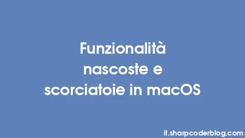 Funzionalità nascoste e scorciatoie in macOS - Thumbnail