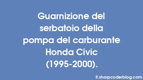 Guarnizione del serbatoio della pompa del carburante Honda Civic (1995-2000). - Thumbnail