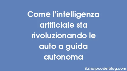Come l'intelligenza artificiale sta rivoluzionando le auto a guida autonoma - Thumbnail