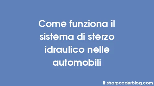 Come funziona il sistema di sterzo idraulico nelle automobili - Thumbnail