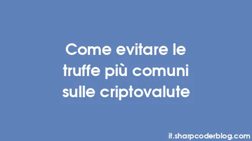 Come evitare le truffe più comuni sulle criptovalute - Thumbnail