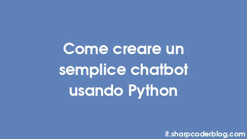 Come creare un semplice chatbot usando Python - Thumbnail