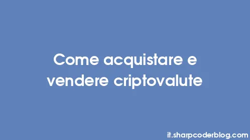 Come acquistare e vendere criptovalute - Thumbnail