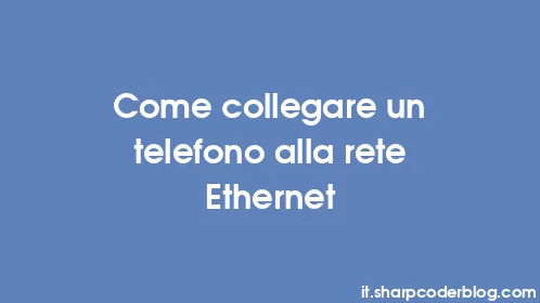 Come collegare un telefono alla rete Ethernet - Thumbnail