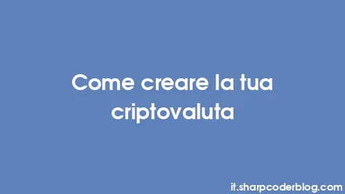 Come creare la tua criptovaluta - Thumbnail