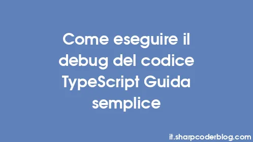 Come eseguire il debug del codice TypeScript Guida semplice - Thumbnail