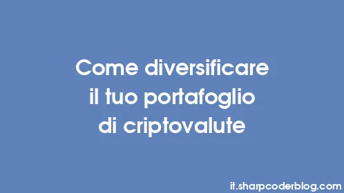 Come diversificare il tuo portafoglio di criptovalute - Thumbnail