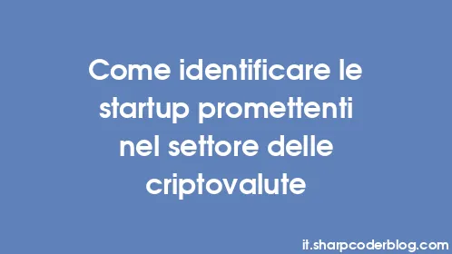 Come identificare le startup promettenti nel settore delle criptovalute - Thumbnail
