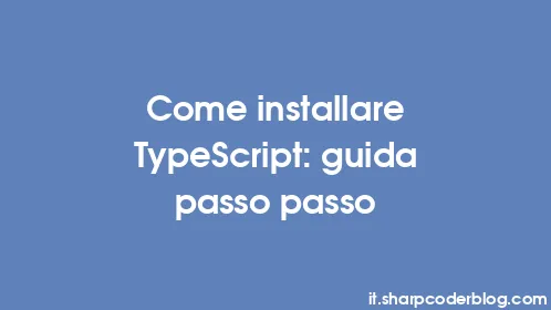 Come installare TypeScript: guida passo passo - Thumbnail