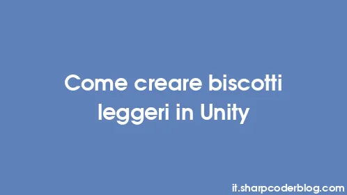 Come creare biscotti leggeri in Unity - Thumbnail