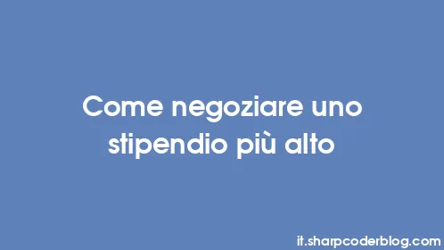 Come negoziare uno stipendio più alto - Thumbnail