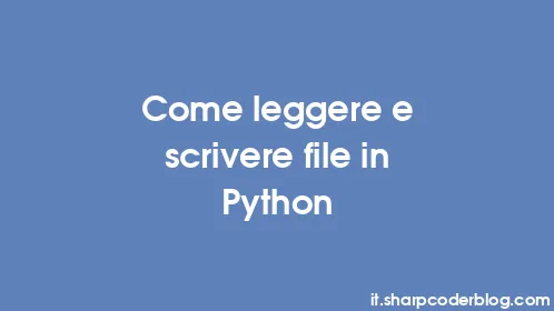 Come leggere e scrivere file in Python - Thumbnail
