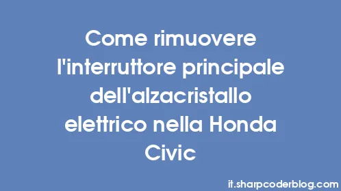 Come rimuovere l'interruttore principale dell'alzacristallo elettrico nella Honda Civic - Thumbnail