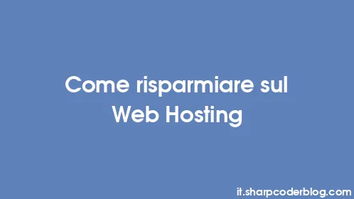 Come risparmiare sul Web Hosting - Thumbnail