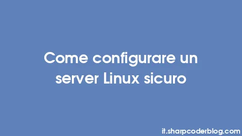 Come configurare un server Linux sicuro - Thumbnail