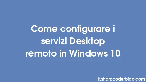 Come configurare i servizi Desktop remoto in Windows 10 - Thumbnail