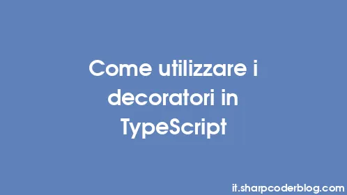 Come utilizzare i decoratori in TypeScript - Thumbnail