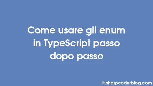 Come usare gli enum in TypeScript passo dopo passo - Thumbnail