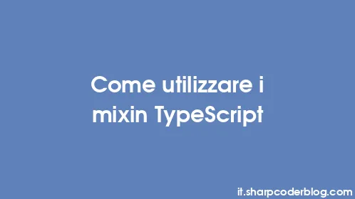 Come utilizzare i mixin TypeScript - Thumbnail