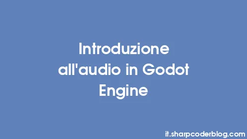 Introduzione all'audio in Godot Engine - Thumbnail