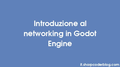 Introduzione al networking in Godot Engine - Thumbnail