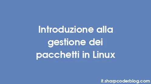 Introduzione alla gestione dei pacchetti in Linux - Thumbnail