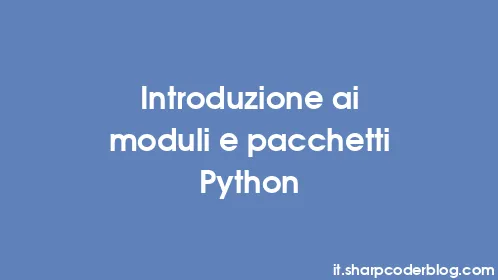 Introduzione ai moduli e pacchetti Python - Thumbnail