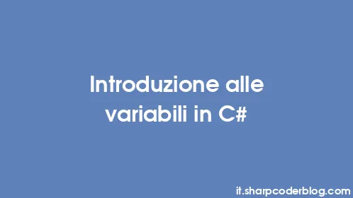 Introduzione alle variabili in C# - Thumbnail